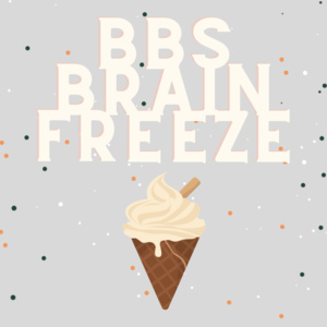 Weeks of Welcome BBS Brain Freeze